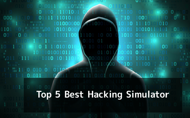 5 Best Hacking Simulators for every Beginner Hackers (2020)
